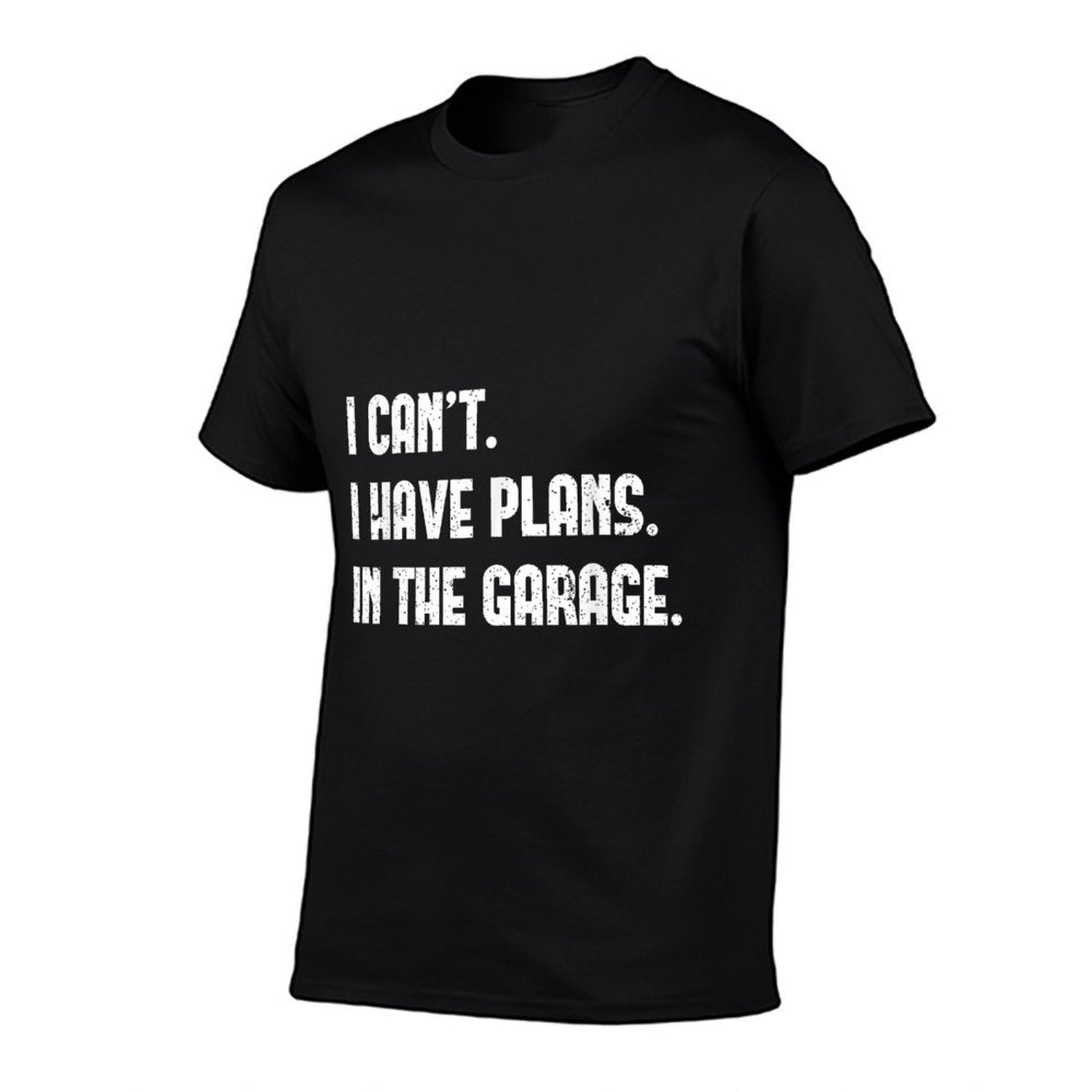 I Cant I Have Plans In The Garage Fathers Day Car Mechanics T-Shirt